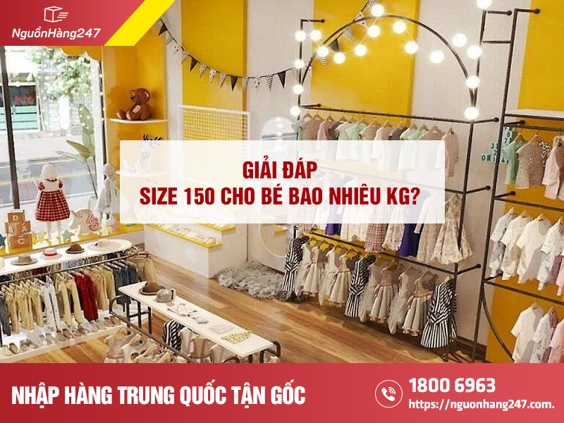 Size 150 cho bé bao nhiêu kg? Típ chọn size đúng nhất