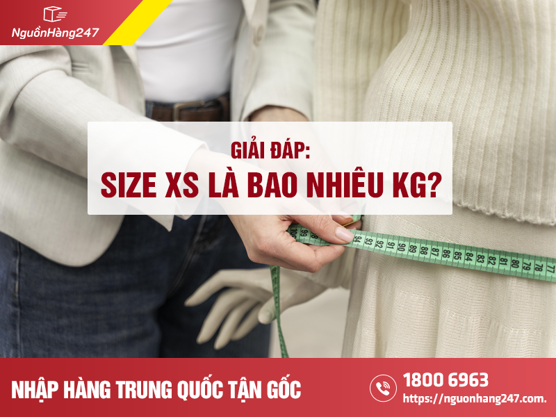 Giải đáp: Size xs là gì? Size xs là bao nhiêu kg?