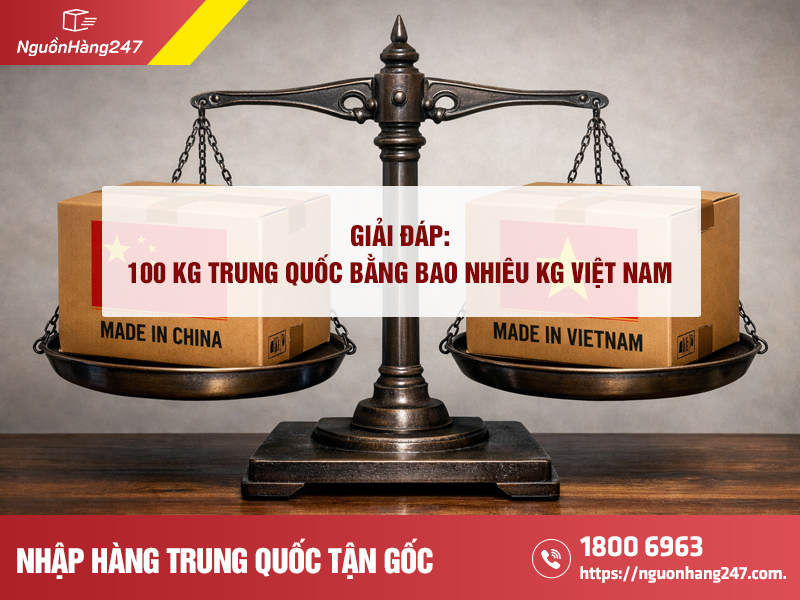 100kg trung quốc bằng bao nhiêu kg việt nam?