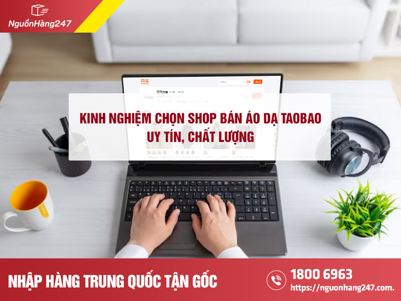Kinh nghiệm chọn shop bán áo dạ Taobao uy tín