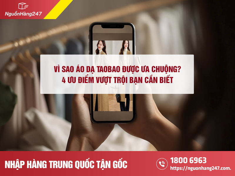 Ưu điểm vượt trội khi nhập áo dạ Taobao