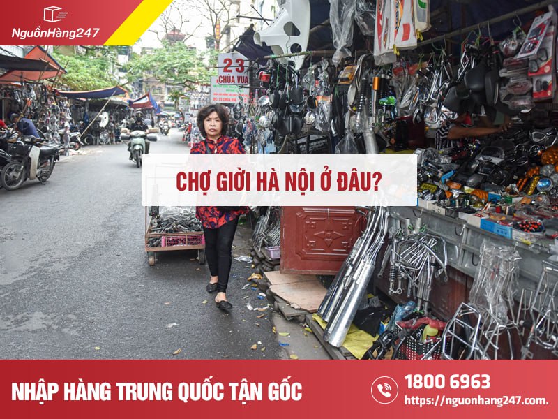 Chợ Giời Hà Nội ở đâu? Có nên mua hàng tại chợ Giời không?