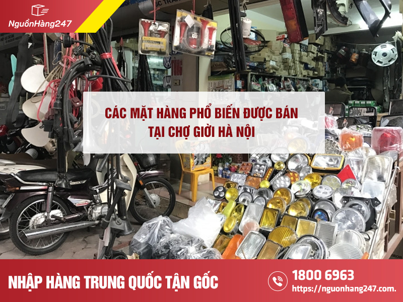 Các mặt hàng phổ biến được bày bán tại chợ giời Hà Nội