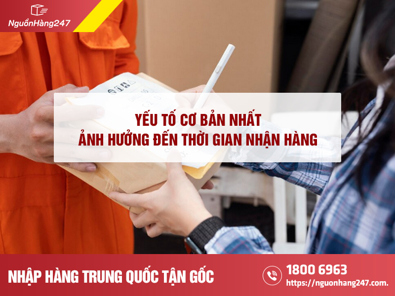 Các yếu tố ảnh hưởng đến thời gian nhận hàng