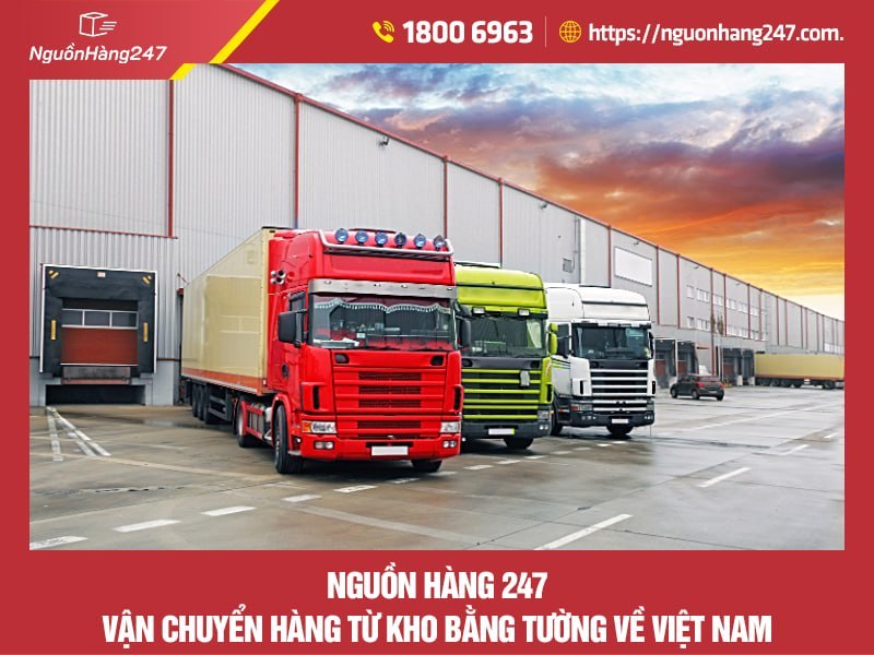 Dịch vụ vận chuyển hàng từ kho Bằng Tường về Việt Nam chỉ từ 3-5 ngày