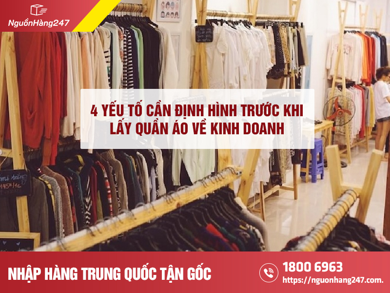 Những yếu tố cần xác định trước khi tìm nguồn quần áo