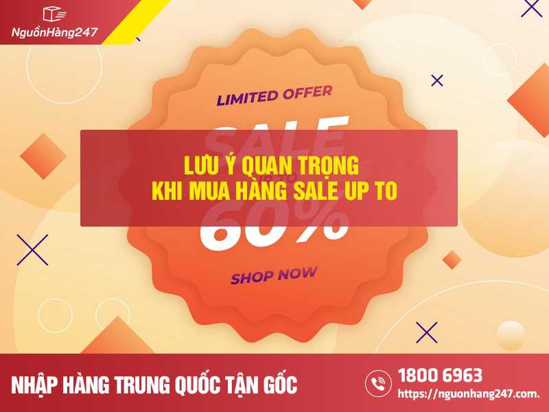 Lưu ý khi mua hàng sale up to