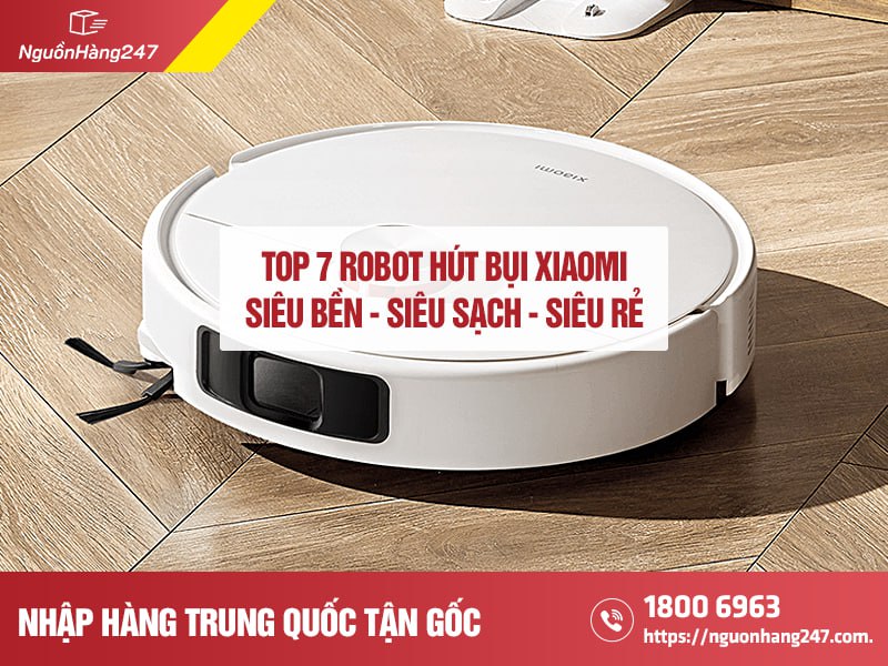 Top 7 robot hút bụi xiaomi tốt nhất hiện nay