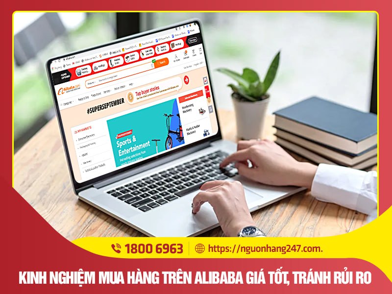 Kinh nghiệm mua hàng trên Alibaba giá tốt, tránh rủi ro