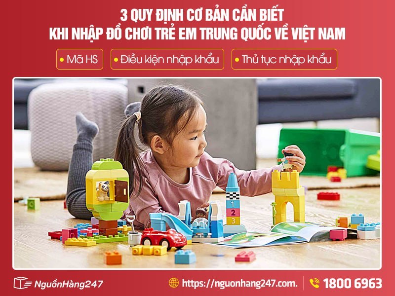 3 quy định khi nhập khẩu đồ chơi trẻ em từ Trung Quốc về Việt Nam