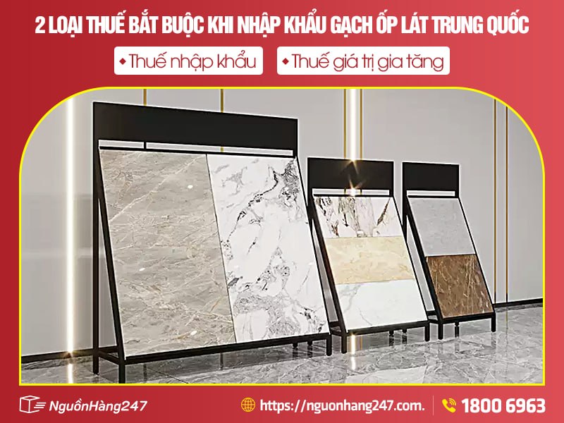 Các loại thuế nhập khẩu gạch ốp lát Trung Quốc