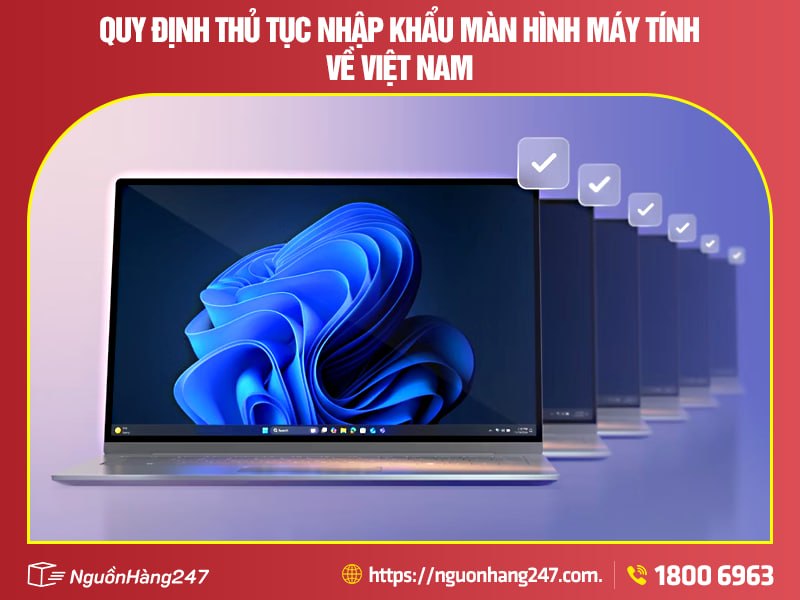 Các quy định nhập khẩu màn hình máy tính về Việt Nam
