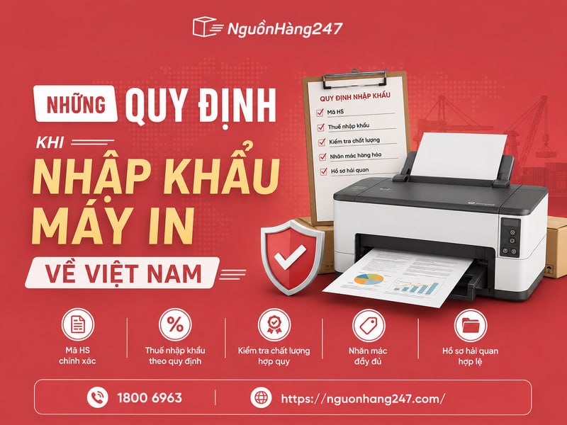 Quy định khi nhập khẩu máy in về Việt Nam