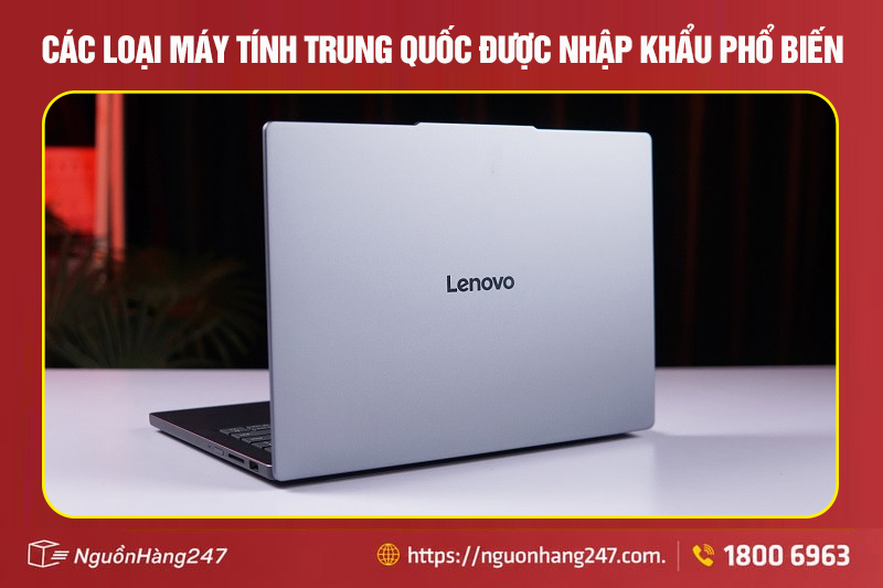 Các loại máy tính Trung Quốc được nhập khẩu phổ biến