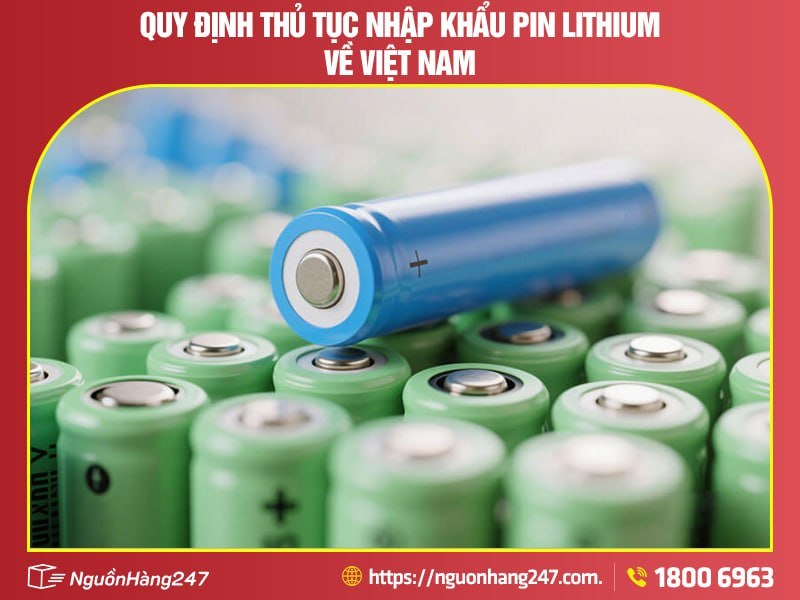 Qquy định khi nhập khẩu pin lithium 