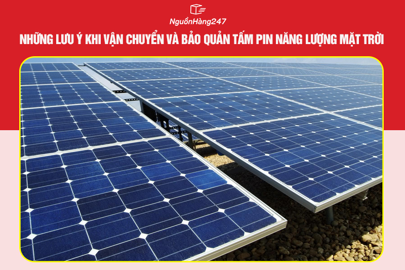 Những lưu ý khi vận chuyển và bảo quản tấm pin năng lượng mặt trời