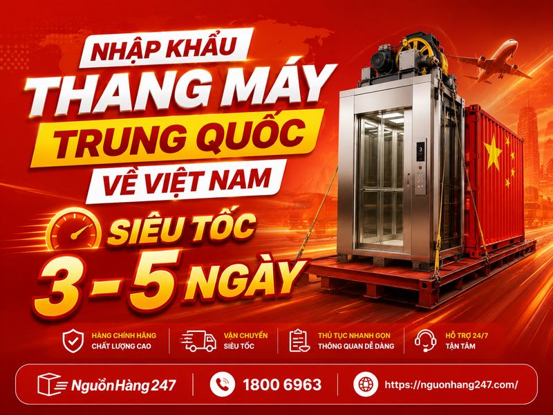 Giải pháp nhập khẩu thang máy Trung Quốc về Việt Nam siêu tốc