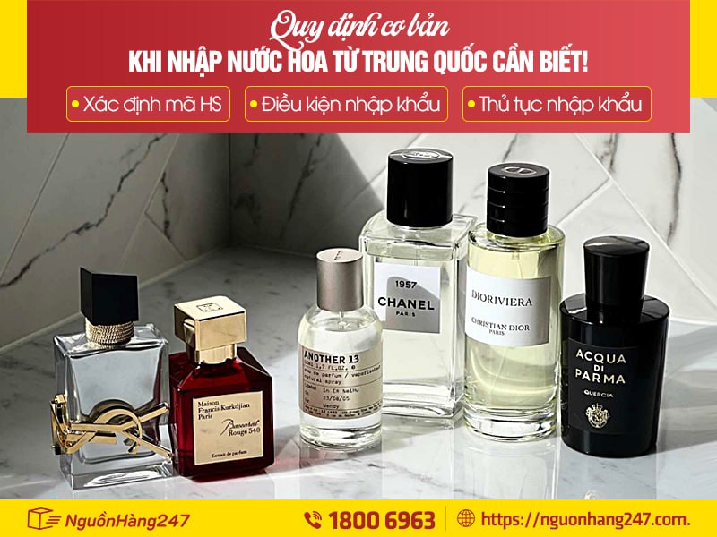 Quy định cơ bản cần biết khi nhập khẩu nước hoa Trung Quốc