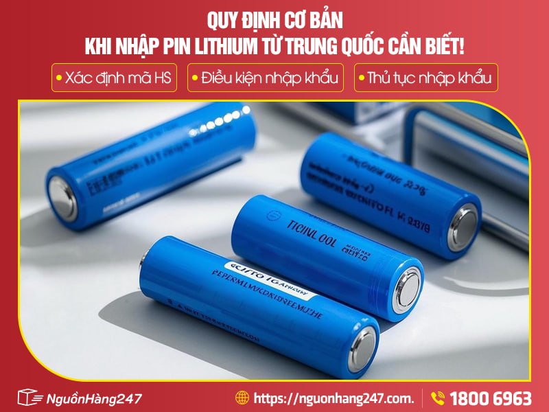Quy định khi nhập khẩu pin lithium từ Trung Quốc về Việt Nam