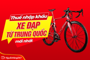 Thuế nhập khẩu xe đạp từ Trung Quốc T9/2026 | Chi  tiết từ A – Z