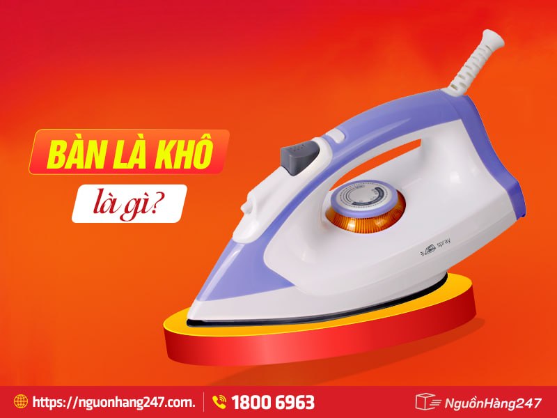 Bàn là khô là gì?