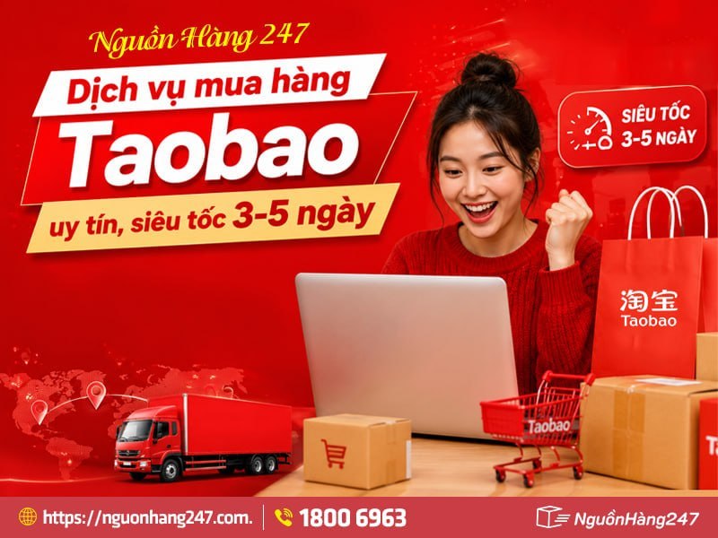 Nguồn Hàng 247 - Dịch vụ mua hàng Taobao uy tín, nhanh chóng