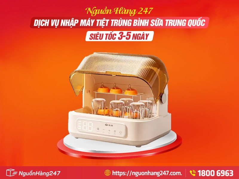 Nguồn Hàng 247 – Dịch vụ nhập máy tiệt trùng bình sữa Trung Quốc uy tín