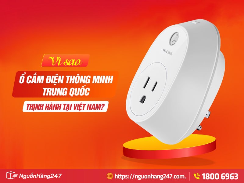Vì sao ổ cắm điện thông minh Trung Quốc thịnh hành tại Việt Nam