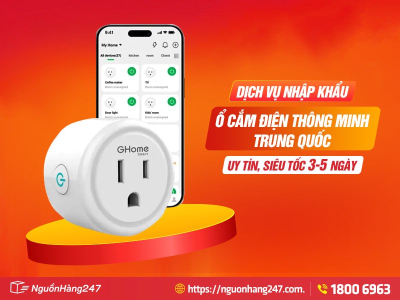 Dịch vụ nhập khẩu ổ cắm điện thông minh Trung Quốc uy tín, siêu tốc 3-5 ngày