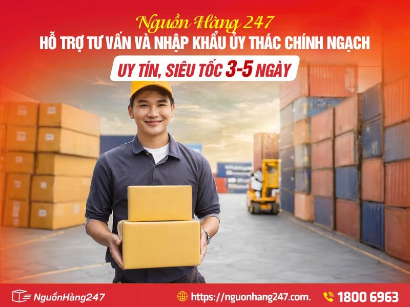 Dịch vụ ủy thác nhập khẩu uy tín, siêu tốc 3-5 ngày