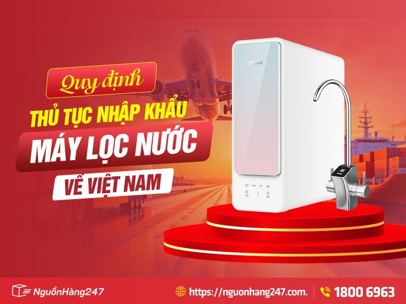 Quy định nhập khẩu máy lọc nước mới nhất