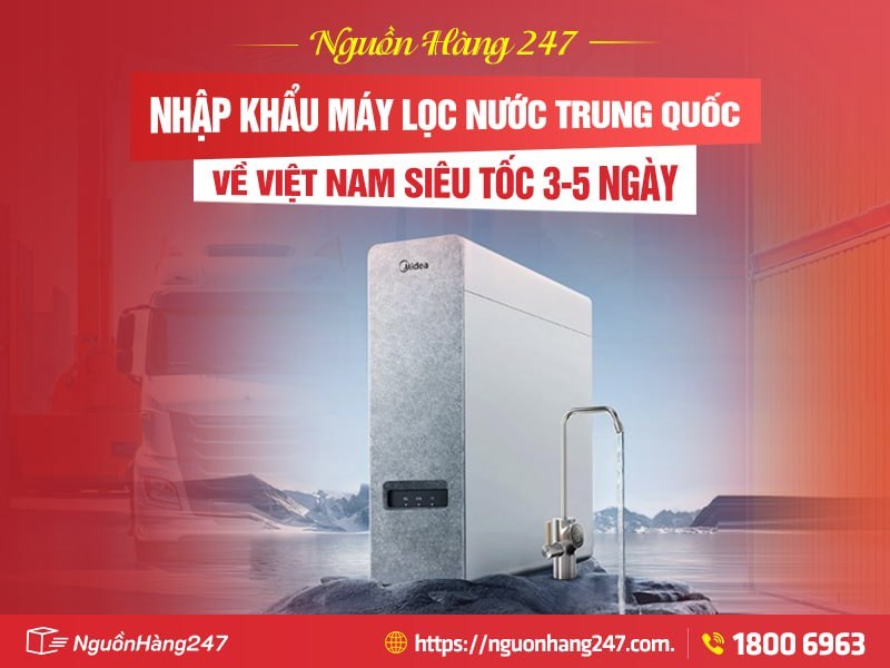 Dịch vụ nhập khẩu máy lọc nước uy tín, siêu tốc