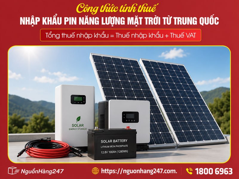 Cách tính chi phí thuế nhập khẩu pin nặng lượng mặt trời