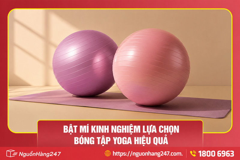 Kinh nghiệm lựa chọn bóng tập Yoga hiệu quả
