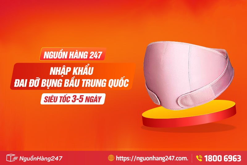 Nhập khẩu đai đỡ bụng bầu Trung Quốc siêu tốc - Liên hệ Nguồn Hàng 247