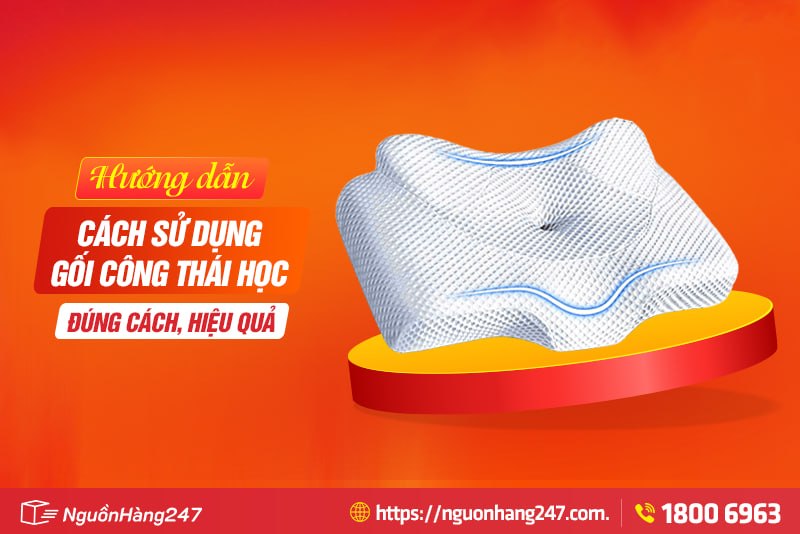 Cách sử dụng gối công thái học đúng cách, hiệu quả