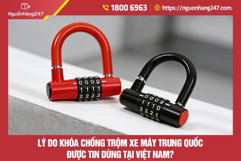 Lý do khóa chống trộm xe máy Trung Quốc được tin dùng tại Việt Nam?