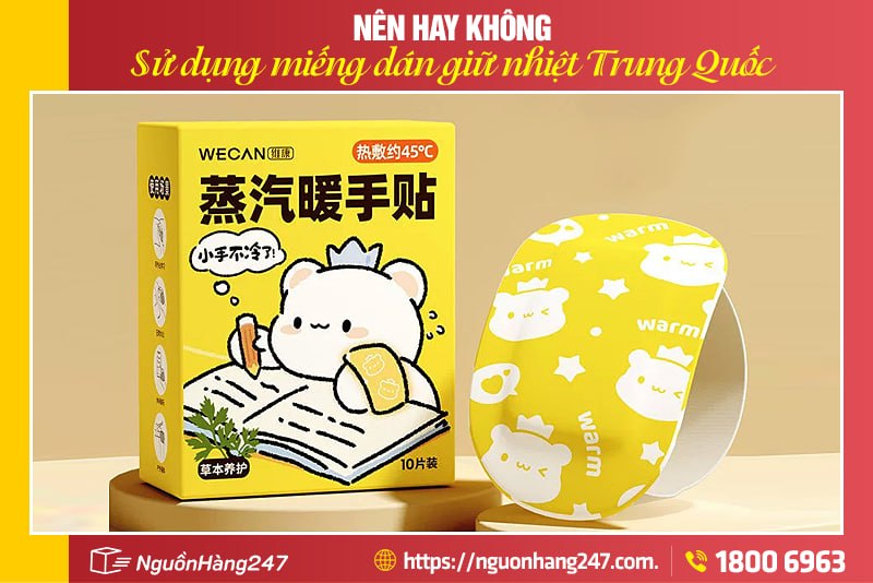 Có nên sử dụng miếng dán giữ nhiệt Trung Quốc không?