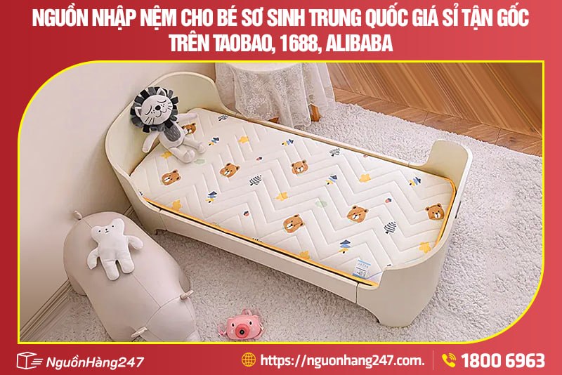 Nguồn nhập nệm cho bé sơ sinh Trung Quốc giá sỉ tận gốc trên TMĐT