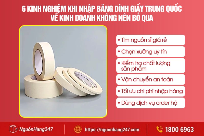 6 Kinh nghiệm khi nhập băng dính giấy Trung Quốc về kinh doanh không nên bỏ qua