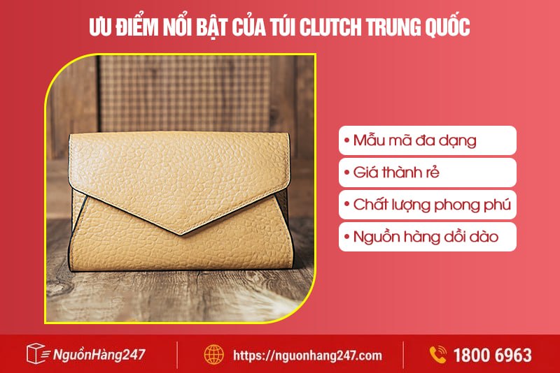Ưu điểm nổi bật của túi Clutch Trung Quốc