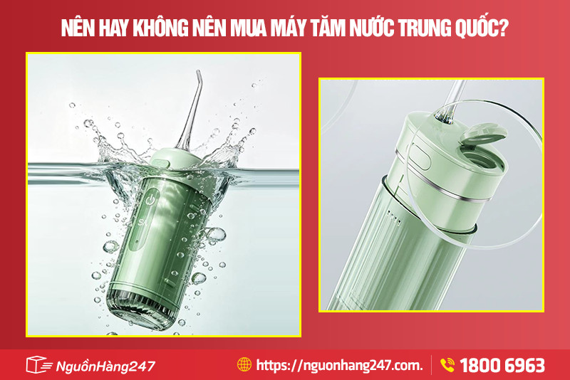 Nên hay không nên mua máy tăm nước Trung Quốc?