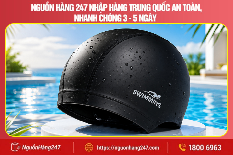 Nhập mũ bơi Trung Quốc qua Nguồn Hàng 247