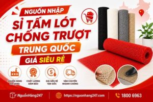 Nguồn nhập sỉ tấm lót chống trượt Trung Quốc giá siêu rẻ